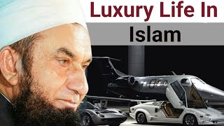 Luxury Life In Islam || moulana tariq Jameel bayan