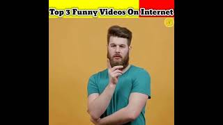 Top 3 Funny Videos On Internet#shorts#funny#comedy