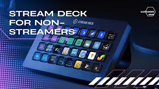 Stream Deck for NON-STREAMERS!