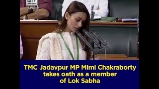 TMC Jadavpur MP Mimi Chakraborty takes oath as a member of Lok Sabha