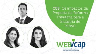 Webvcap | CBS: Os Impactos da Proposta de Reforma Tributária para a Indústria de PE&VC