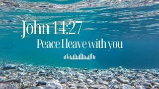 John 14:27 Peace I Leave With You