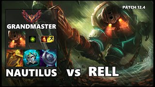 SEASON 12 GRANDMASTER Support Gameplay - NAUTILUS vs RELL Patch 12.4