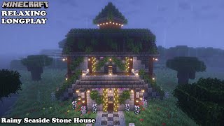 Minecraft Relaxing Longplay - Rainy Seaside Stone House - Cozy Cottage House (No Commentary) 1.19