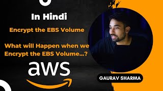 AWS Tutorials - 35 - Encrypt the EBS Volume - What will happen when we encrypt the EBS volume