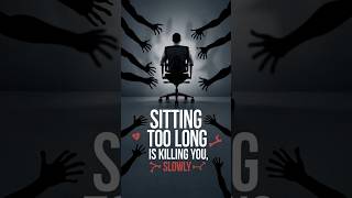 Why Sitting Too Long is Slowly Killing You 😱