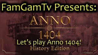 FamGamTv Presents: Anno 1404 - Our Maiden Voyage Pt. 4