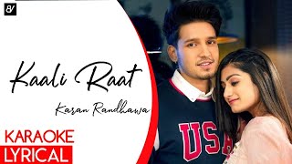 Kaali Raat : Karan Randhawa (Karaoke + Lyrical) Amulya Rattan | Simar Kaur | Rav Dhillon | Geet MP3