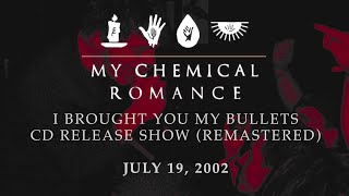 My Chemical Romance Live - Bullets CD Release Show - July 19th 2002 [Remastered]