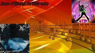 Rose - I Wanna Be Your Love (Hearts Club Mix) 1988 (Remix By Vladek)