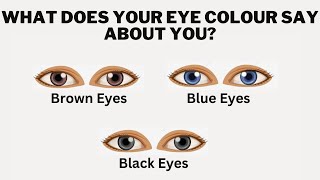 Personality Test: What Does Your Eye Color Say About You?