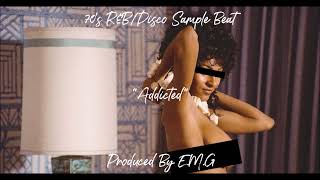 "Addicted" 70's R&B/Disco Sample Beat [Prod. By E.M.G]