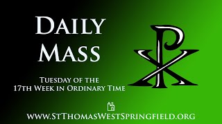 Daily Mass Tuesday, July 30, 2024