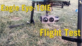 Flight Test For Eagle Eye-10IE 10X EO/IR Dual Sensor Drone Zoom Camera