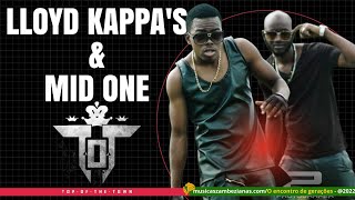 Lloyd Kappa's & Mid One (Melhores musicas) TOP OF THE TOWN