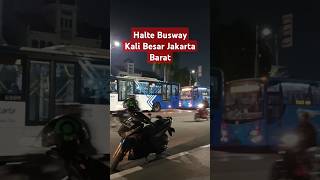 Halte Busway Kali Besar Jakarta Barat