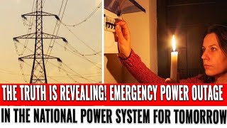 THE TRUTH IS REVEALING! Emergency power outage in the national power system for tomorrow