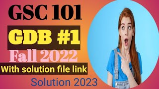 GSC 101 GDB no1 fall2022 and solution 2023 correct 100%