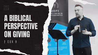 A BIBLICAL PERSPECTIVE ON GIVING - Graham Phillips