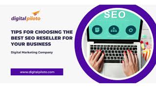 Tips for Choosing the Best SEO Reseller for Your Business