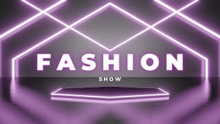 BEST FASHION SHOW MUSIC BACKGROUND