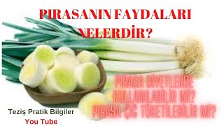 PIRASANIN FAYDALARI NELERDİR? / Zararları Nelerdir?