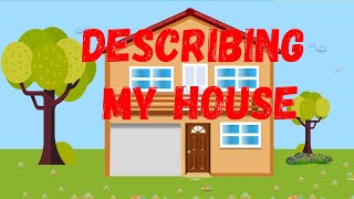 DESCRIBING MY HOUSE-MY HOUSE- DESCRIBIENDO  LAS PARTES DE MI CASA