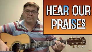 Hear our praises - acoustic guitar with chords