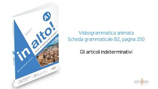 B2 Gli articoli indeterminativi (Videogrammatica in alto! A1)