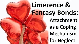 Heal Limerence & Fantasy Bonds: Collapse this Attachment Strategy by Feeling Emotions