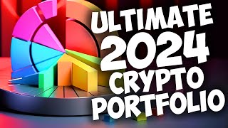 ULTIMATE CRYPTO PORTFOLIO 2024 (50X YOUR MONEY)