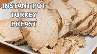 TURKEY BREAST IN THE INSTANT POT | READY IN LESS THAN ONE HOUR