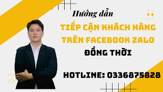 Hướng Dẫn Tiếp Cận Khách Hàng Trên Facebook Và Zalo Đồng Thời