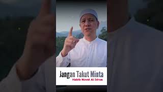 Jangan Takut Minta | Habib novel #dakwahislami #ngaji #habibnovelalaydrus