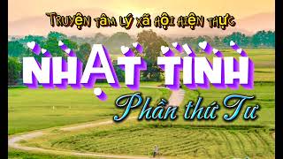 NHẠT TÌNH | Truyện Tâm lý xã hội hiện thực | Phần thứ Tư | Thương một kiếp người