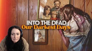 Into The Dead // Our Darkest Days // DEMO