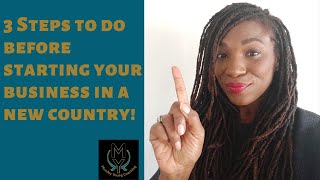 3 Steps To Do Before Starting A Business In A New Country