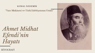 AHMET MİDHAT EFENDİ KİMDİR? I KEMAL ÖZDEMİR