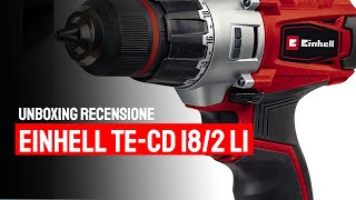 unboxing e recensione Einhell TE CD 18/2 avvitatore a batteria