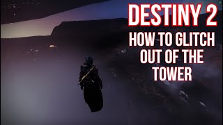 Destiny 2: Tower Glitch Spots 2021