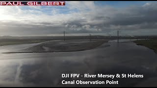 DJI FPV   River Mersey & St Helens Canal Observation Point @GilboRC