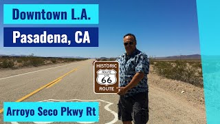 U.S. Route 66 - Arroyo Seco Pkwy Route - Pasadena, CA to Downtown L.A.