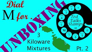 Ep. 43 - Unboxing 3 Kiloware Stamp Mixtures from Swan (Pt. 2): Dial M for . . .