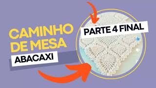 caminho de mesa em crochê - abacaxi parte 4 FINAL