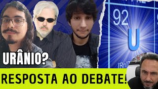 RESPOSTA AO DEBATE! ORIGEM DA VIDA E URÂNIO! FIM DA DISCUSSÃO!