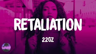 22Gz - Retaliation (lyrics)