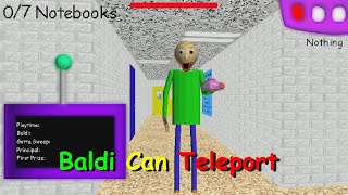 Балди может телепортироваться | Baldi Can Teleport