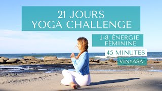 J8 - Énergie Féminine | Vinyasa| 21 jours Yoga Challenge chakra sacré