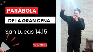 Parábola de la gran Cena ▪️Pastor Daniel Carrizo 🔹S. Lucas 14.15