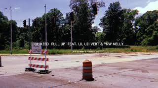 Lil Keed - Pull Up ft. YNW Melly & Lil Uzi Vert [Official Audio]